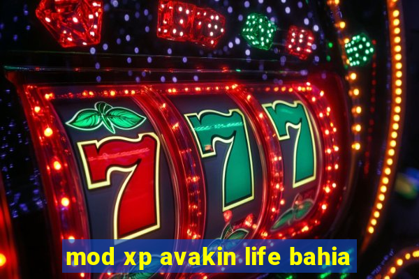 mod xp avakin life bahia